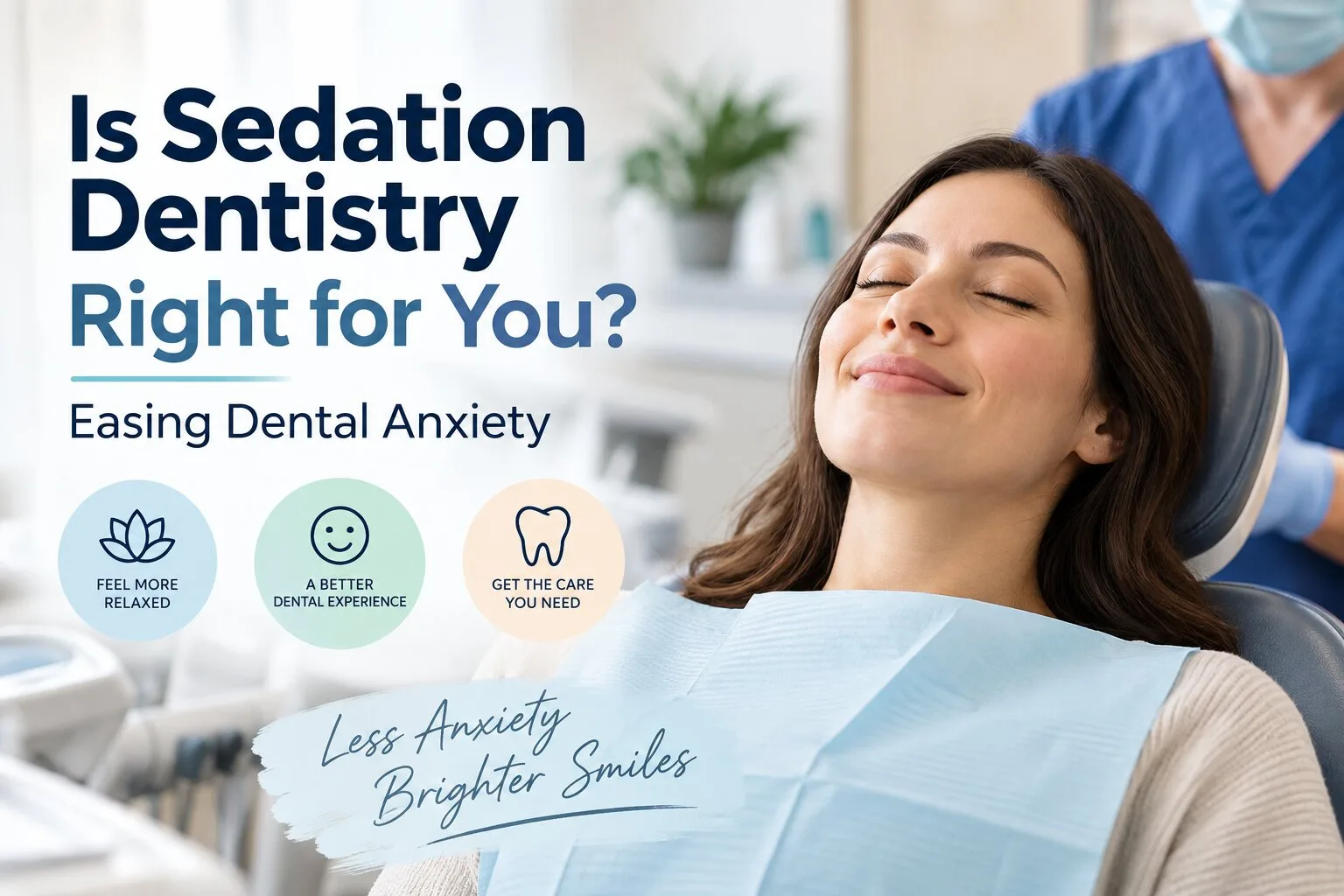Is Sedation Dentistry Right for You? Easing Dental Anxiety